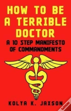 Capa do artigo How To Be A Terrible Doctor