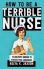 How To Be A Terrible Nurse - Preview