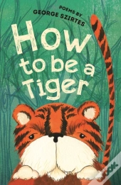 How To Be A Tiger