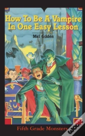 How To Be A Vampire In One Easy Lesson