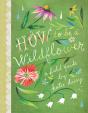 How To Be A Wildflower - Preview