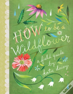 Capa do artigo How To Be A Wildflower
