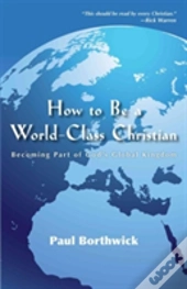 How To Be A Worldclass Christian