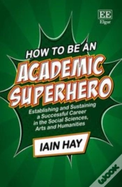 Capa do artigo How To Be An Academic Superhero
