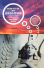 How To Be An Anglican - Preview