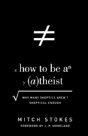 How To Be An Atheist - Preview