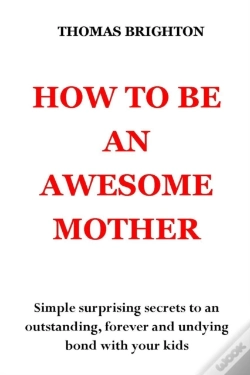 Capa do artigo How To Be An Awesome Mother