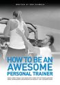 How To Be An Awesome Personal Trainer - Preview