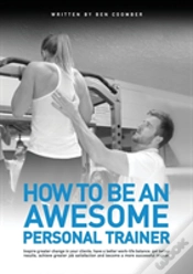 Capa do artigo How To Be An Awesome Personal Trainer