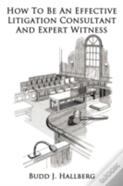 Capa do artigo How To Be An Effective Litigation Consultant And Expert Witness