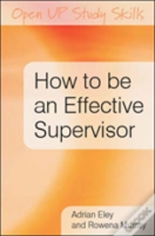 Capa do artigo How To Be An Effective Supervisor: Best Practice In Research Student Supervision