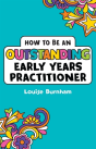 How To Be An Outstanding Early Years Practitioner - Preview