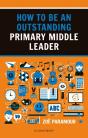 How To Be An Outstanding Primary Middle Leader - Preview