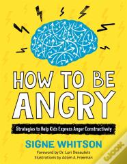 How To Be Angry