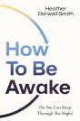 How To Be Awake (So You Can Sleep Through The Night) - Preview