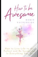 How To Be Awesome