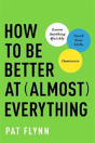 How To Be Better At Almost Everything - Preview