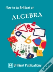 How To Be Brilliant At Algebra