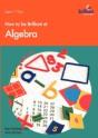 How To Be Brilliant At Algebra - Preview