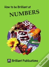 How To Be Brilliant At Numbers