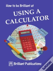 How To Be Brilliant At Using A Calculator