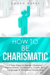 How To Be Charismatic
