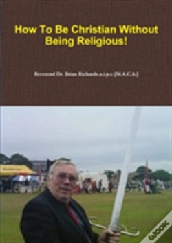 Capa do artigo How To Be Christian Without Being Religious!
