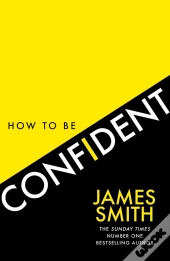 How to Be Confident