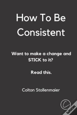 Capa do artigo How To Be Consistent