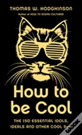 How To Be Cool