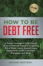 How To Be Debt Free: A Proven Strategy T - Preview