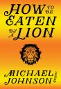 How To Be Eaten By A Lion - Preview