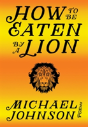 How To Be Eaten By A Lion - Preview