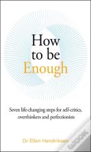 How To Be Enough