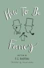 How To Be Fancy - Preview