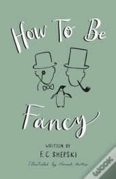 How To Be Fancy