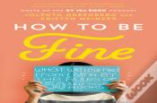 How To Be Fine