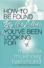 How To Be Found By The Man You'Ve Been L - Preview