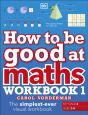 How To Be Good At Maths Workbook 1, Ages 7-9 (Key Stage 2) - Preview