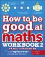 How To Be Good At Maths Workbook 2, Ages 9-11 (Key Stage 2) - Preview