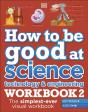 How To Be Good At Science, Technology & Engineering Workbook 2, Ages 11-14 (Key Stage 3): The Simplest-Ever Visual Workbook - Preview
