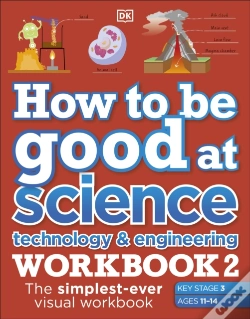 Capa do artigo How To Be Good At Science, Technology & Engineering Workbook 2, Ages 11-14 (Key Stage 3): The Simplest-Ever Visual Workbook