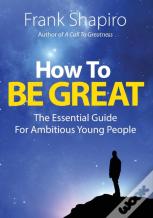 How To Be Great