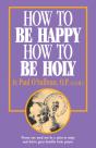 How To Be Happy, How To Be Holy - Preview