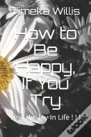 How To Be Happy, If You Try