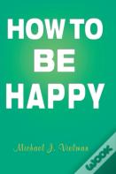 How To Be Happy