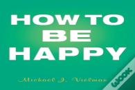 How To Be Happy