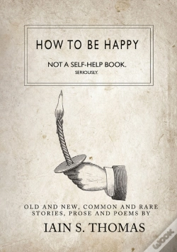 Capa do artigo How To Be Happy: Not A Self-Help Book. Seriously.