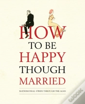 Capa do artigo How To Be Happy Though Married