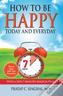 How To Be Happy Today And Everyday